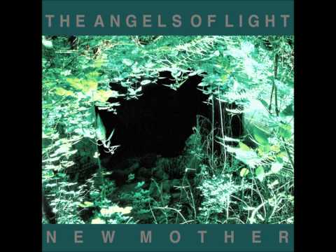 The Angels Of Light - New Mother (Full Album)
