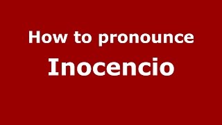 How to pronounce Inocencio