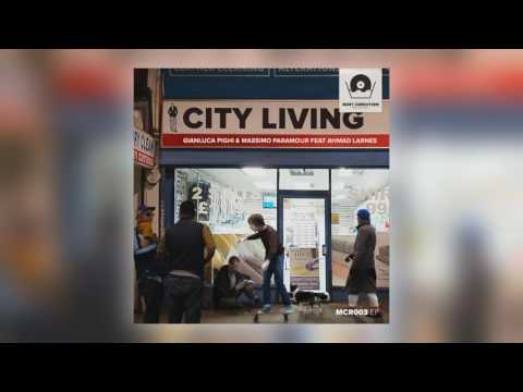 Gianluca Pighi & Massimo Paramour - City Living (Radio Edit) [feat. Ahmad Larnes] [Audio] (3 of 4)