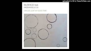 Busface feat. Sophie Ellis-Bextor - Circles (Just My Good Time) [Spandex Mix / Radio Edit by CHTRMX]