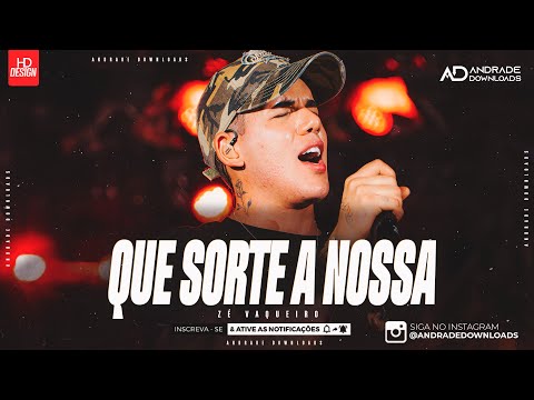 QUE SORTE A NOSSA - ZE VAQUEIRO - ( MÚSICA NOVA ) 2026 @AndradeDownloads