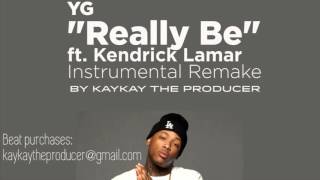 YG   Really Be ft  Kendrick Lamar Instrumental Remake West Coast Hip Hop Free Download type