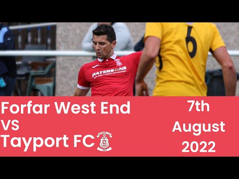 Forfar West End vs Tayport FC - 07/08/22 - Highlights