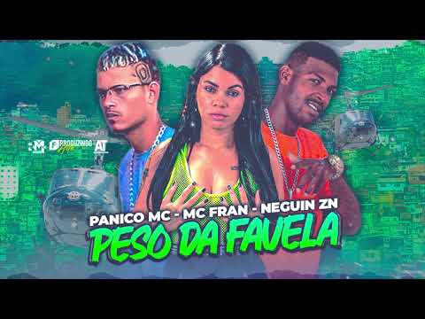 PANICO MC, NEGUIN ZN, MC FRAN - PESO DA FAVELA (BNB NO BEAT)