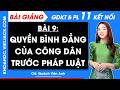 Bài giảng KTPL 11 Bài 9. Quyền bình đẳng của công dân trước pháp luật