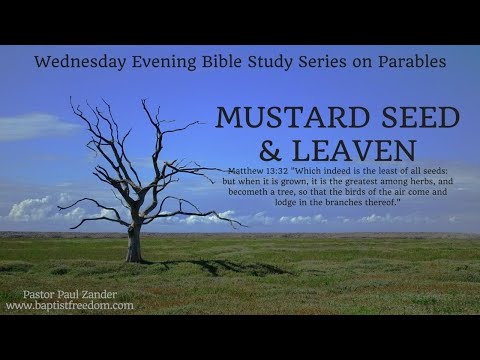 Parables: Mustard Seed & Leaven / Pastor Paul Zander / Heritage Baptist Church