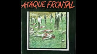 Ataque Frontal ‎– Ataque Frontal 7" (1988) [VINYL RIP] *HQ AUDIO* *RE-ENGINEERED*