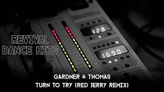Gardner & Thomas - Turn To Try (Red Jerry Remix) [HQ]