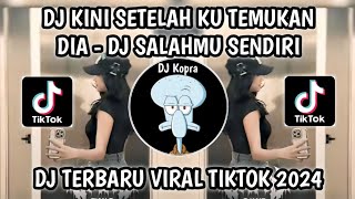 Download lagu DJ KINI SETELAH KU TEMUKAN DIA MAU TERIMA AKU APA ADANYA-DJ SALAHMU SENDIRI BOOTLEG VIRAL TIKTOK2024 mp3 Download lagu DJ KINI SETELAH KU TEMUKAN DIA MAU TERIMA AKU APA ADANYA-DJ SALAHMU SENDIRI BOOTLEG VIRAL TIKTOK2024 mp3