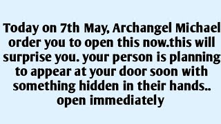 🧾Today on 7th May, Archangel Michael order you to open this now.this will surprise you. your per..