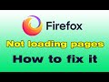 Firefox not loading pages after update, here's how to fix the problem