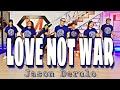 LOVE NOT WAR ( Dj Ericnem Remix ) - Jason Derulo | Dance Fitness | Zumba