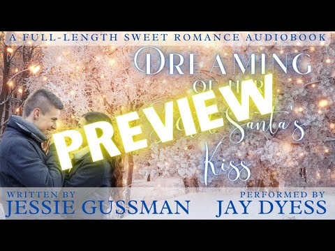 Audiobook Preview - Jessie Gussman's Dreaming of Her Secret Santa's Kiss + a look at Jay's family!