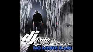 Dj Dado & ELETTRO LATINO Feat. STEPH B. - No more rain