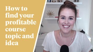 How To Find Your Profitable Course Topic and Idea