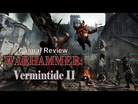 WARHAMMER: VERMINTIDE 2 | A Casual Review (before you buy)