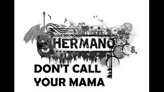 Don't Call Your Mama Music Video