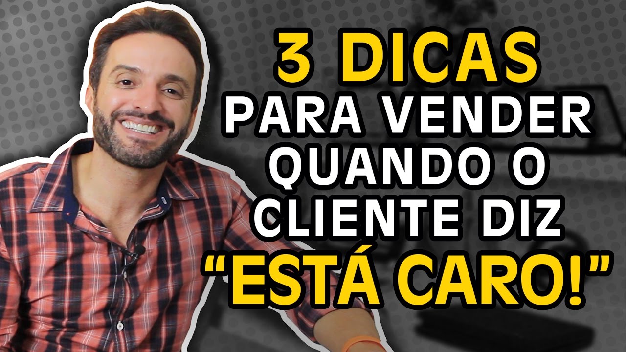 3 DICAS para VENDER quando o cliente diz: "ESTÁ CARO!" | Guilherme Machado