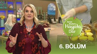 Derya Baykal ile Hayata Dair | 6. Bölüm - TYT Türk