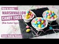 MARSHMALLOW CANDY EGGS Easter Candy Eggs Mini Easter Eggs How To Make Easter Eggs