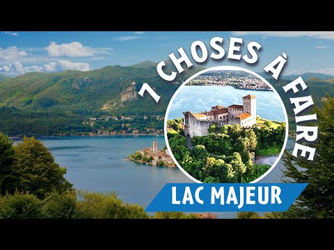 Lac Majeur : 7 choses à ne pas manquer