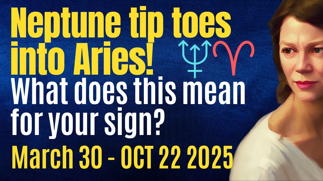 First in a Lifetime! Neptune enters Aries 🔆 All Signs Forecast