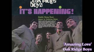 "Amazing Love" - Oak Ridge Boys (1969)