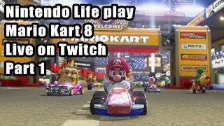 Nintendo Life play Mario Kart 8 live on Twitch - Part 1