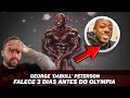 FALECEU 3 DIAS ANTES DO OLYMPIA - GEORGE ‘DABULL’ PETERSON *algo precisa ser feito*