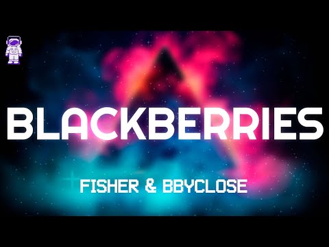 FISHER & bbyclose - Blackberries // Lyrics