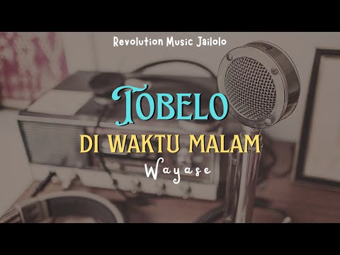 WAYASE‼️TOBELO DI WAKTU MALAM 2024