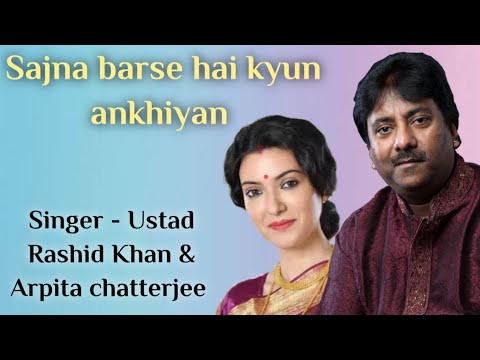 Sajna barse hai kyun akhiyan - Ustad Rashid Khan & Arpita Chatterjee | movie bapi Bari Jaa 2014 |