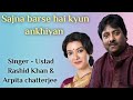 Sajna Barse Hai Kyun Akhiyan Ustad Rashid Khan Arpita Chatterjee Movie Bapi Bari Jaa 2014