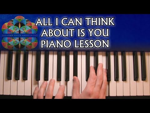 How to play Coldplay - All I Can Think About Is You on piano (Studio + Live)