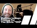 Mathieu Ledoux Filming For The Movie "300"