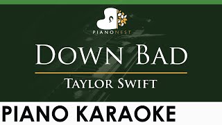 Taylor Swift - Down Bad - LOWER Key (Piano Karaoke Instrumental)