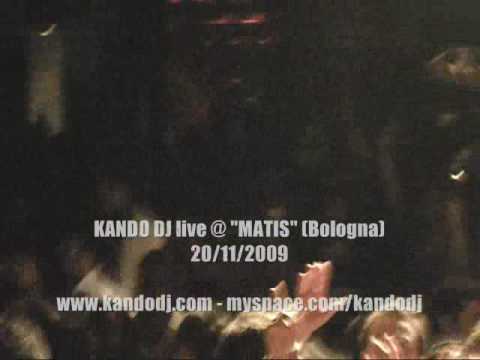 KANDO DJ live @ "MATIS" (Bologna) - 20/11/2009