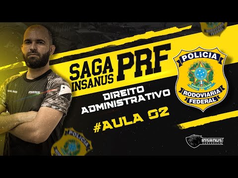 SAGA PRF - DIREITO ADMINISTRATIVO - AULA 02 - Live 08/06/2023