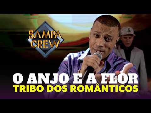 SAMPA CREW - O ANJO E A FLOR (TRIBO DOS ROMÂNTICOS)