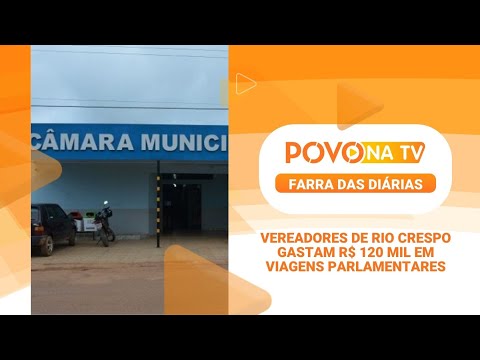 ABSURDO EM RIO CRESPO: Vereadores gastam R$ 120 mil enquanto população vive com salário mínimo