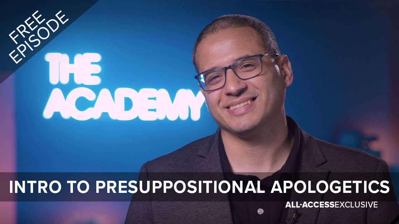Intro To Presuppositional Apologetics -  Episode 1| The Academy w/ Eli Ayala
