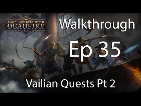Pillars of Eternity 2 POTD Walkthrough - E35 Vailian Quests Pt 2