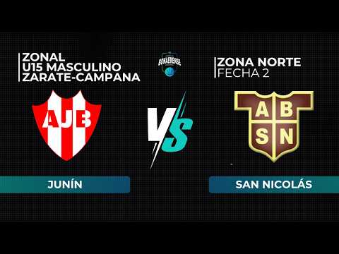 ZONAL U15 MASCULINO - ZÁRATE-CAMPANA | JUNÍN VS SAN NICOLÁS [ZONA NORTE - FECHA 2]