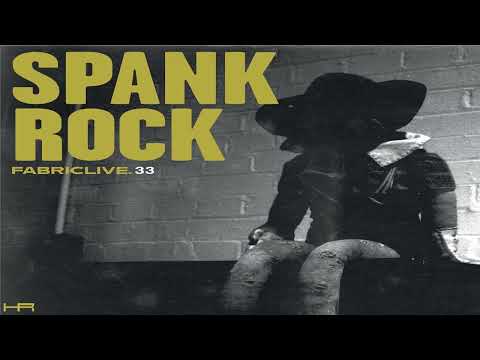 FABRICLIVE. 33 - Spank Rock (2007)  [Continuous Mix]