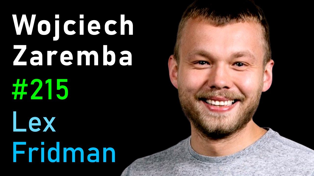 #215 – Wojciech Zaremba: OpenAI Codex, GPT-3, Robotics, and the Future of AI
