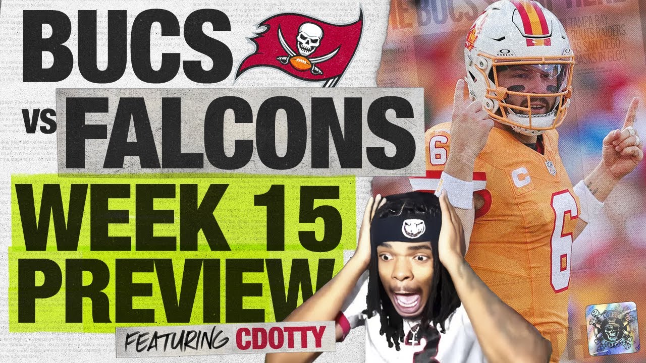 Bucs vs Falcons, ft. CDotty, Week 15 Preview