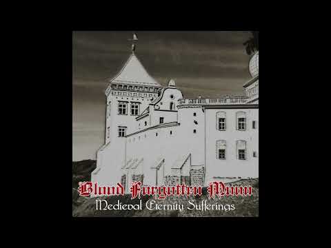 Blood Forgotten Moon (Belarus) — Medieval Eternity Sufferings — 2025 EP