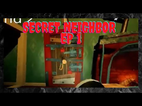 Secret Neighbor Ep 1!