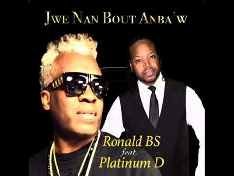 RONALD BS ft PLATINUM D - Jwe Nan Bout Anbaw