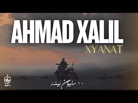 Ahmad Xalil -  Xyanat  (Video Clip)